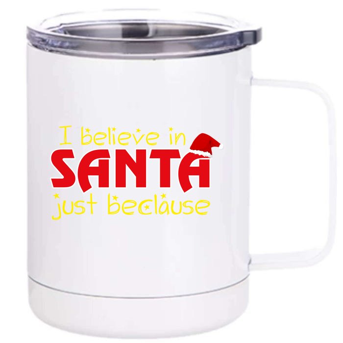 I Believe In Santa Just Beclause Christmas Gift Front & Back 12oz Stainless Steel Tumbler Cup