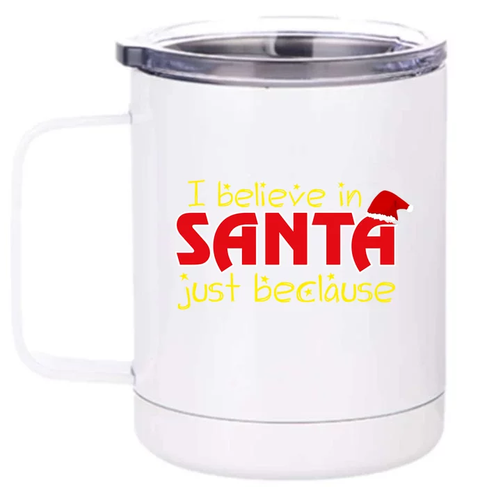 I Believe In Santa Just Beclause Christmas Gift Front & Back 12oz Stainless Steel Tumbler Cup