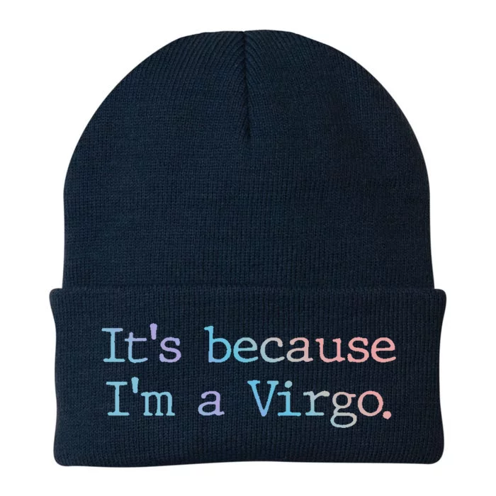 Its Because Im A Virgo Zodiac Astrology Funny Gift Knit Cap Winter Beanie