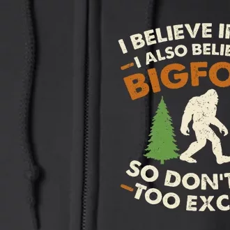 I Believe In You I Also Believe In Bigfoot So DonT Get Too Full Zip Hoodie