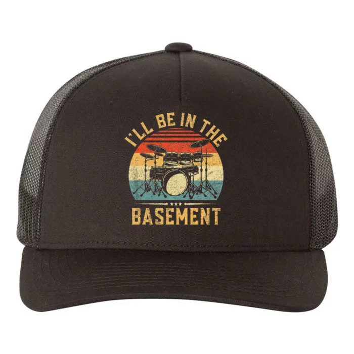 ILl Be In The Basement Drumming Funny Drummer Yupoong Adult 5-Panel Trucker Hat