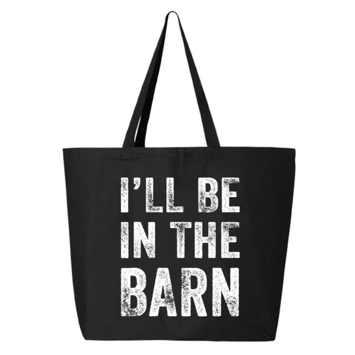 Ill Be In The Barn Funny Dad Joke Grandpa Handyman Vintage 25L Jumbo Tote