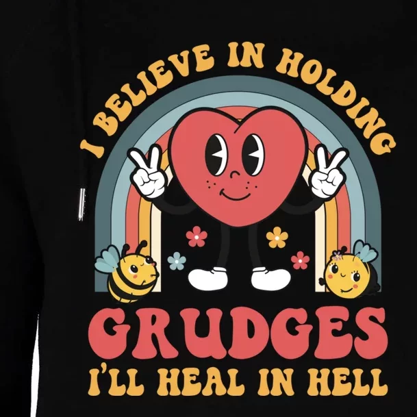 I Believe In Holding Grudges I'll Heal In Hell Rainbow Heart Womens Funnel Neck Pullover Hood