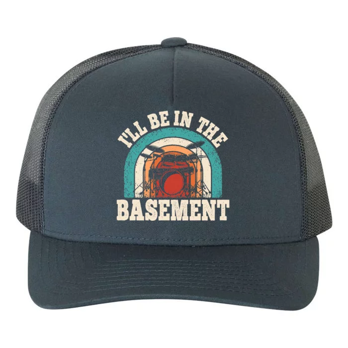 I'll Be In The Basement Drummer Funny Drumming Lover Drum Yupoong Adult 5-Panel Trucker Hat