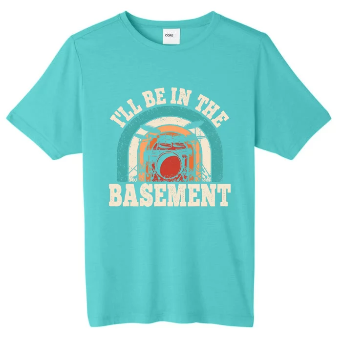 I'll Be In The Basement Drummer Funny Drumming Lover Drum ChromaSoft Performance T-Shirt