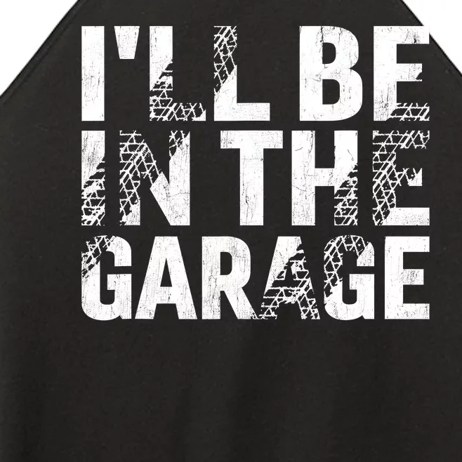 ILl Be In The Garage Dad Car Mechanic Garage Fathers Day Women’s Perfect Tri Rocker Tank