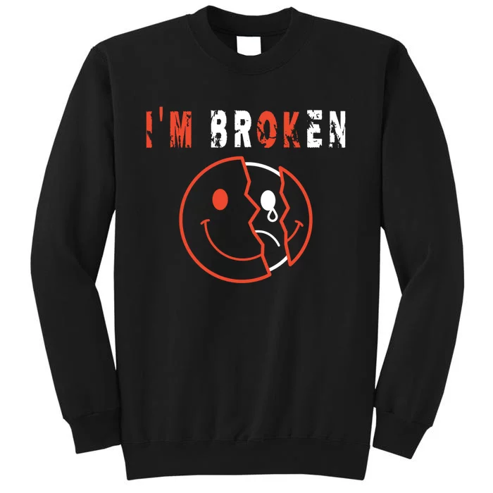 I'm Broken I'm OK - Mourning Keepsake Disease - I'm Broken Tall Sweatshirt