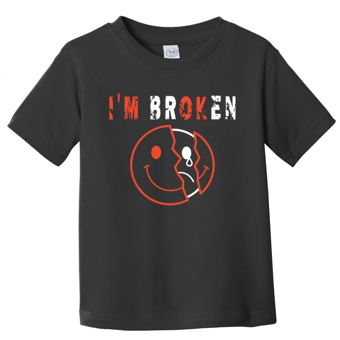 I'm Broken I'm OK - Mourning Keepsake Disease - I'm Broken Toddler T-Shirt