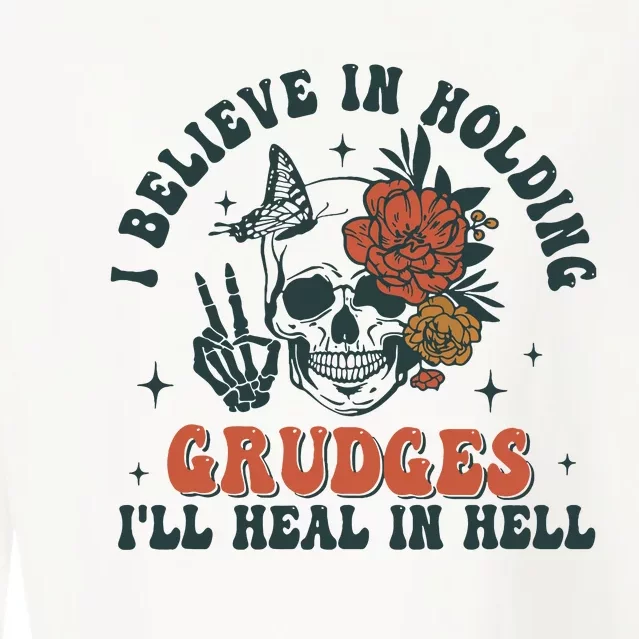 I Believe In Holding Grudges Ill Heal In Hell Cropped Pullover Crew