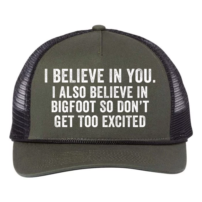 I Believe In You But I Also Believe In Bigfoot So DonT Get Too Excited Retro Rope Trucker Hat Cap