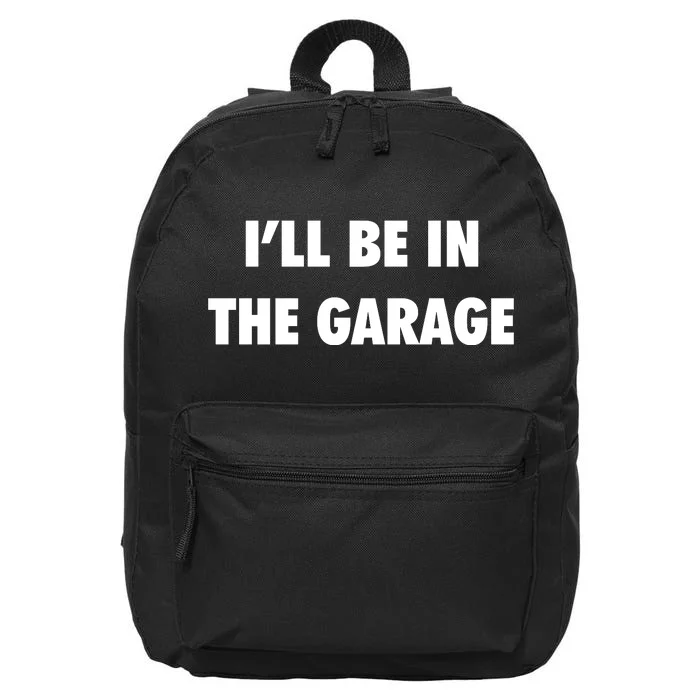 ILl Be In The Garage 16 in Basic Backpack