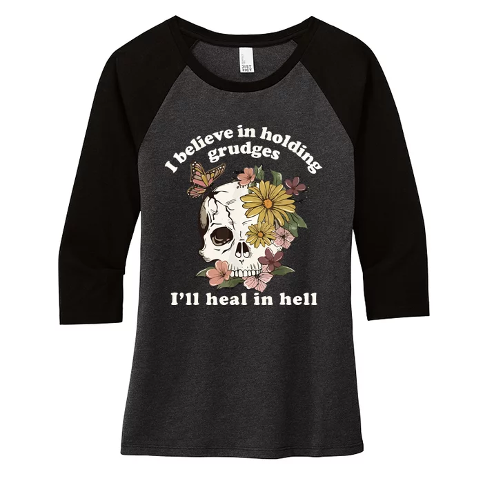 I Believe In Holding Grudges I_ll Heal In Hell Women's Tri-Blend 3/4-Sleeve Raglan Shirt