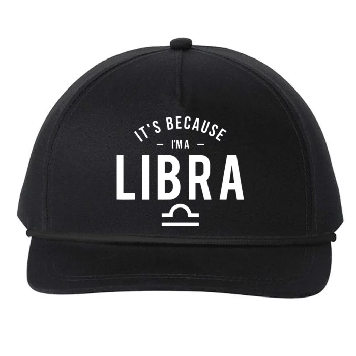 Its Because Im A Libra Horoscope Astrology Zodiac Sign Snapback Five-Panel Rope Hat