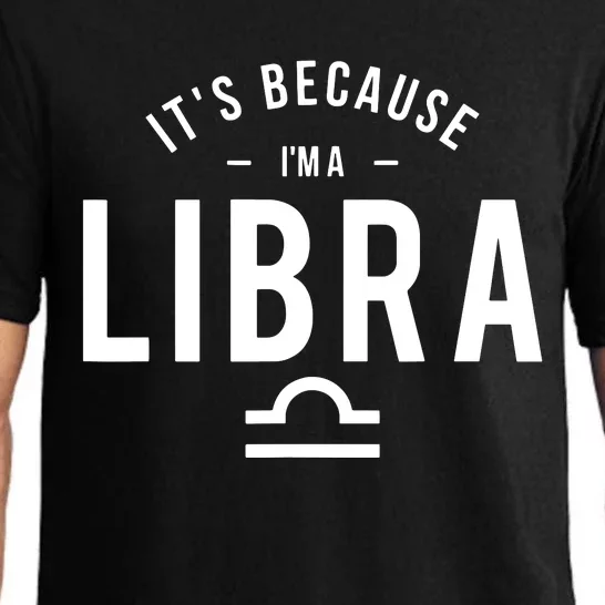 Its Because Im A Libra Horoscope Astrology Zodiac Sign Pajama Set