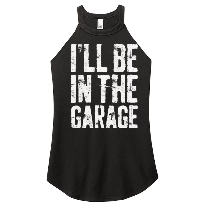 I'll Be In The Garage Mechanic Women’s Perfect Tri Rocker Tank