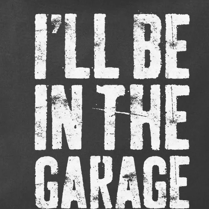 I'll Be In The Garage Mechanic Zip Tote Bag