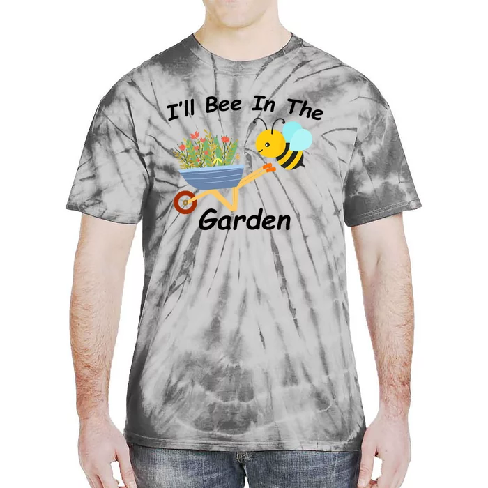 I'll Bee in the Garden Homestead Plants Farm Vegetable Ranch Tie-Dye T-Shirt