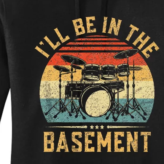 I'll Be In The Basement Drumming for Funny Drummer Women's Pullover Hoodie