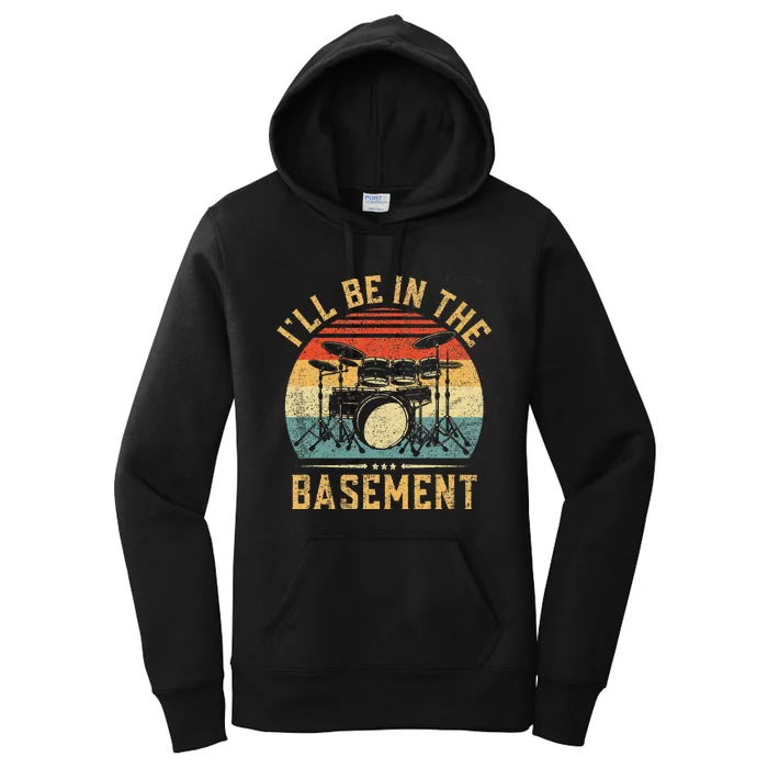 I'll Be In The Basement Drumming for Funny Drummer Women's Pullover Hoodie