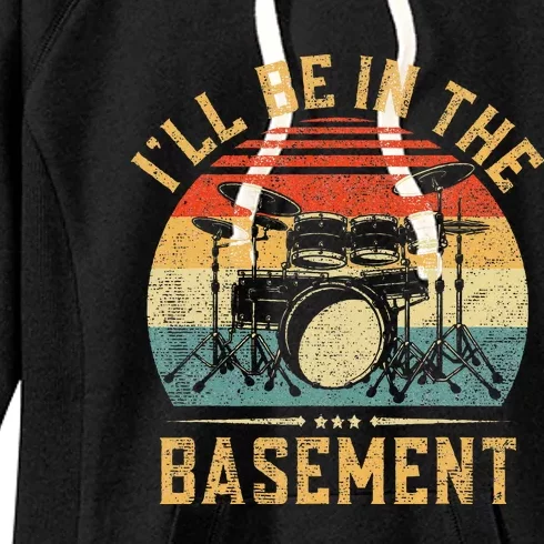 ILl Be In The Basement Drumming For Women Funny Drummer Women's Fleece Hoodie