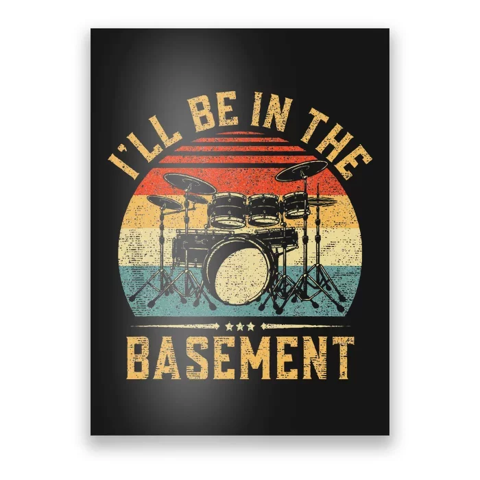 ILl Be In The Basement Drumming For Women Funny Drummer Poster