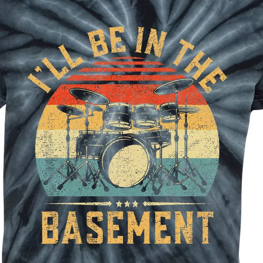 ILl Be In The Basement Drumming For Women Funny Drummer Kids Tie-Dye T-Shirt