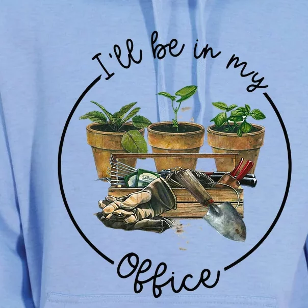 Ill Be In My Office Garden Funny Distressed Gardening Unisex Surf Hoodie