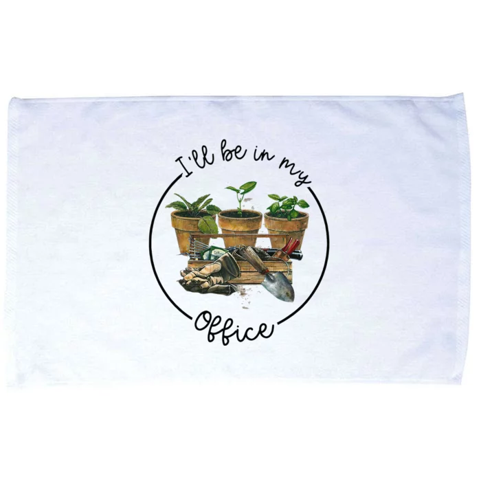 Ill Be In My Office Garden Funny Distressed Gardening Microfiber Hand Towel