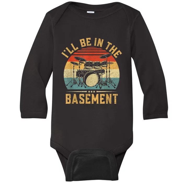 I’ll Be In The Basement Drumming Funny Drummer Baby Long Sleeve Bodysuit