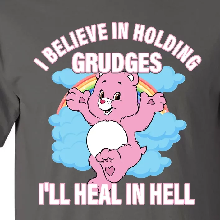 I Believe In Holding Grudges I’ll Heal In Hell Apparel Tall T-Shirt