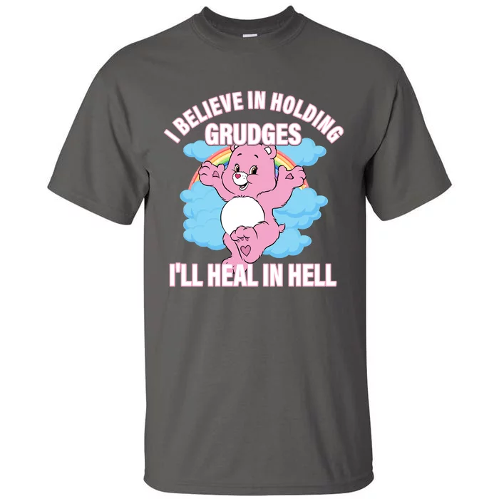 I Believe In Holding Grudges I’ll Heal In Hell Apparel Tall T-Shirt