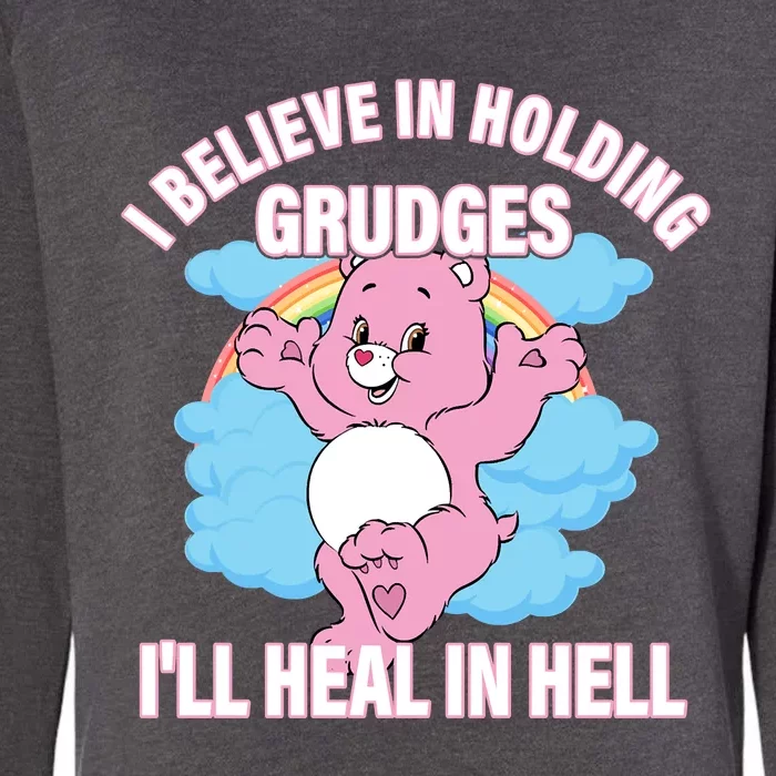 I Believe In Holding Grudges I’ll Heal In Hell Apparel Womens California Wash Sweatshirt