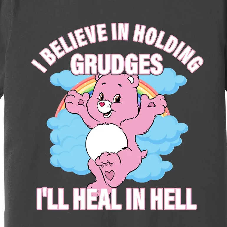 I Believe In Holding Grudges I’ll Heal In Hell Apparel Premium T-Shirt