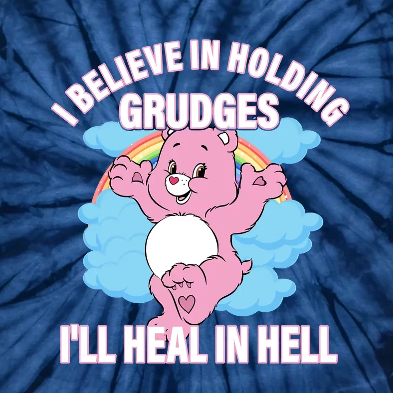 I Believe In Holding Grudges I’ll Heal In Hell Apparel Tie-Dye T-Shirt