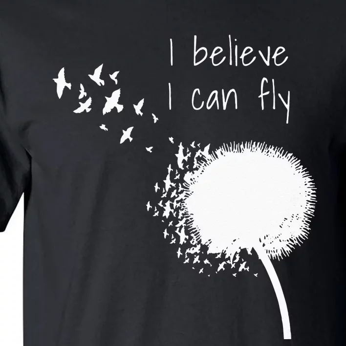 I Believe I Can Fly Inspirational Quotes Women Tall T-Shirt