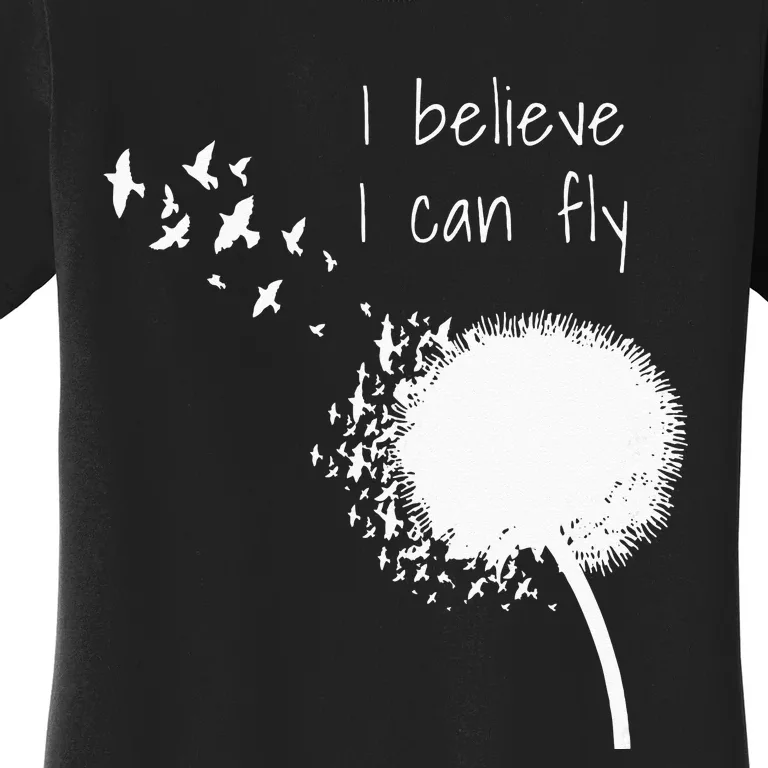 I Believe I Can Fly Inspirational Quotes Women Women's T-Shirt