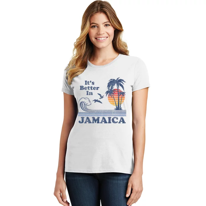 Its Better In Jamaica Jamaican Beach Retro Vintage 80s 70s Women's T-Shirt