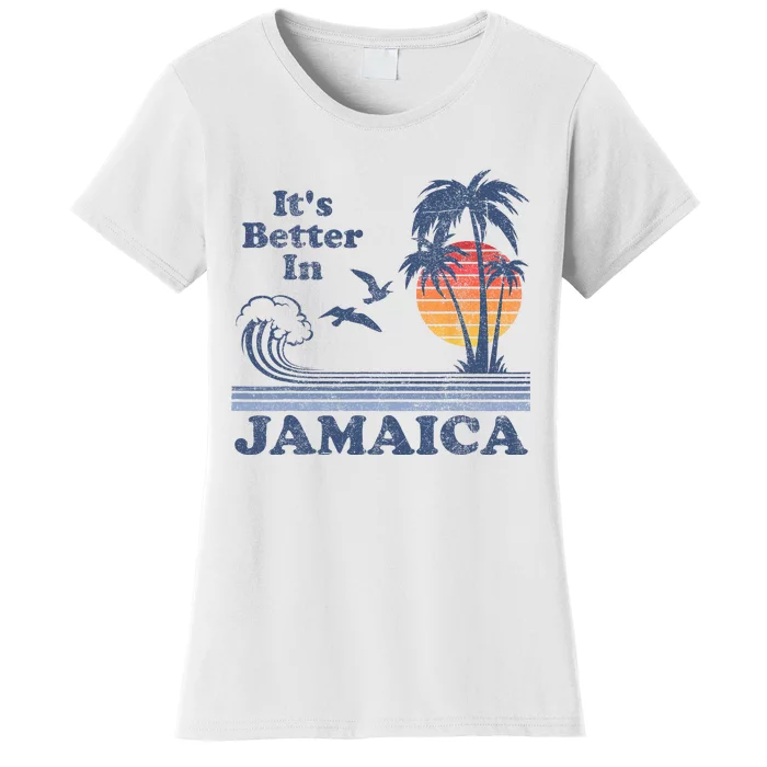 Its Better In Jamaica Jamaican Beach Retro Vintage 80s 70s Women's T-Shirt