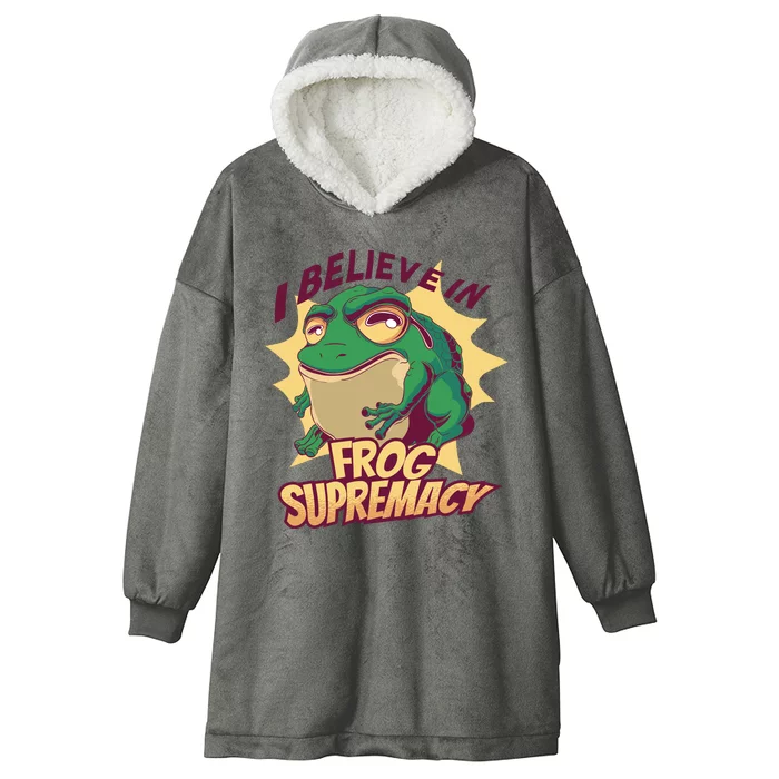 I Believe In Frog Supremacy Funny Hooded Wearable Blanket