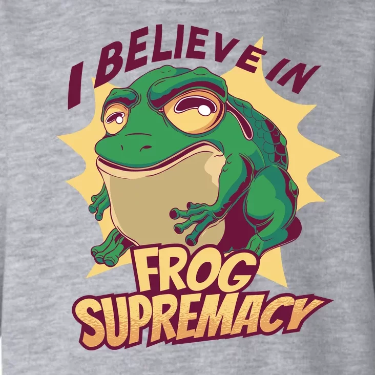 I Believe In Frog Supremacy Funny Toddler Hoodie