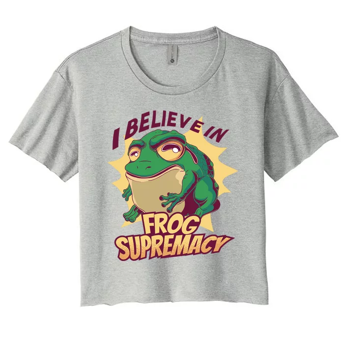 I Believe In Frog Supremacy Funny Women's Crop Top Tee