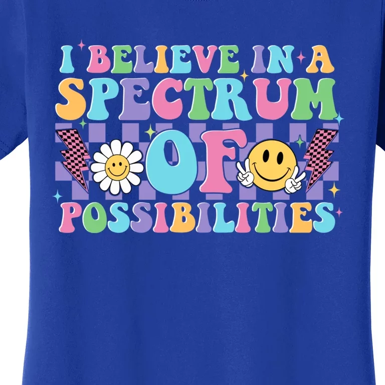 I Believe In A Spectrum Of Possibilities Autism Mom Great Gift Women's T-Shirt