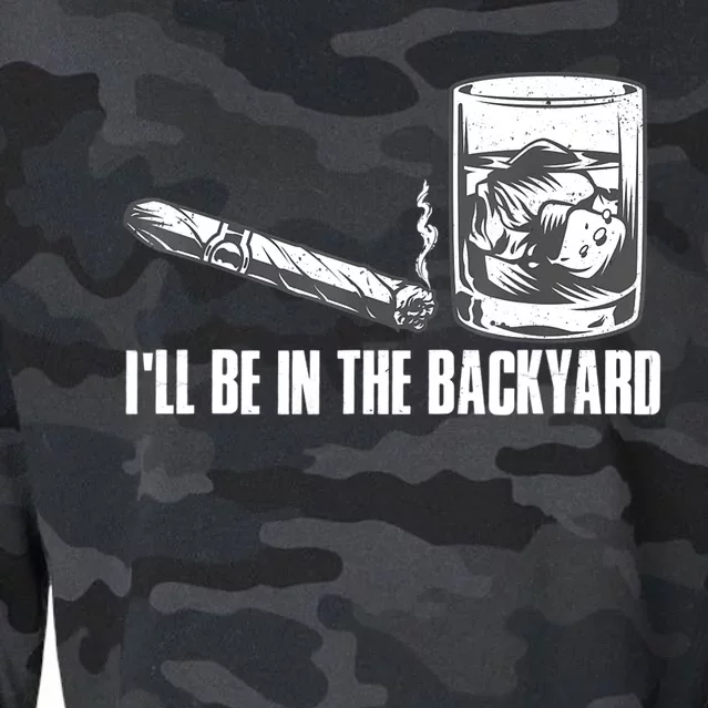 I'll Be In The Backyard Cigar & Whiskey Lover Cropped Pullover Crew