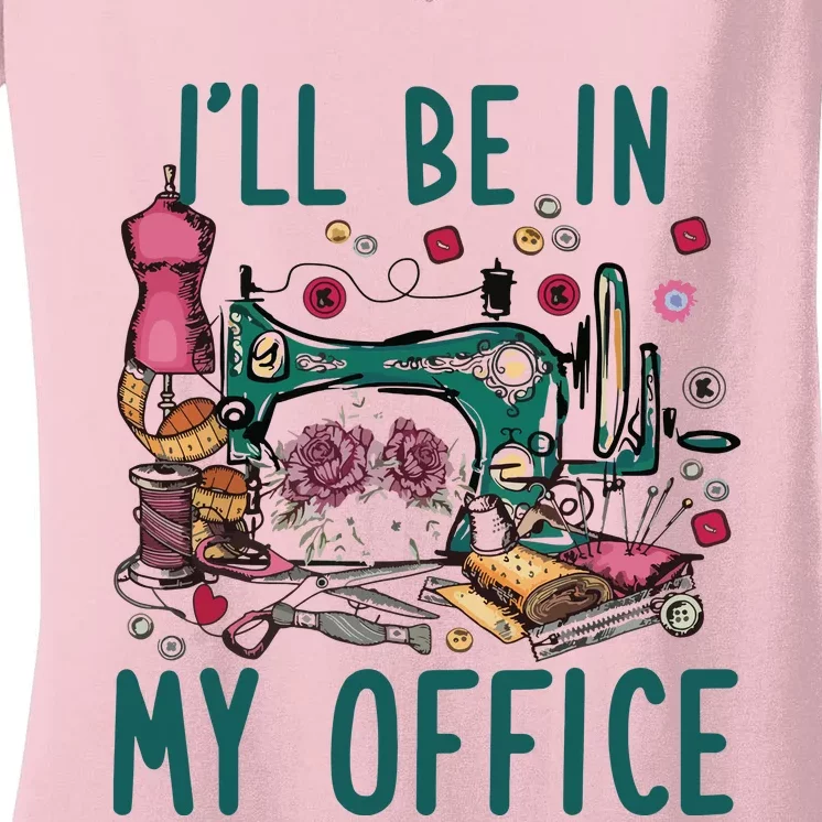 Ill Be In My Office Flowery Sewing Machine Women's V-Neck T-Shirt