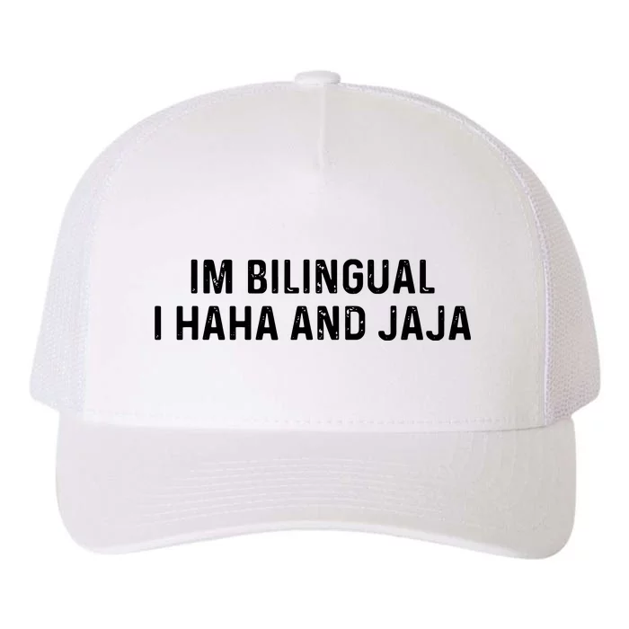 Im Bilingual I Haha And Jaja Funny Spanish Spanglish Yupoong Adult 5-Panel Trucker Hat