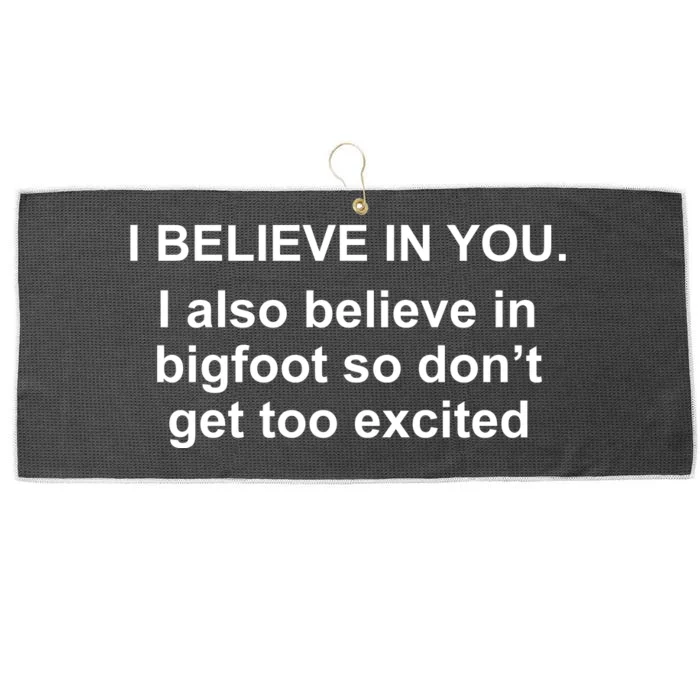 I Believe In You I Also Believe In Bigfoot Large Microfiber Waffle Golf Towel