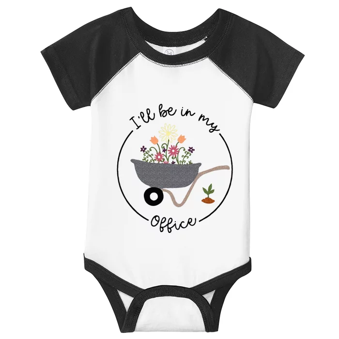 Ill Be In My Office Wheelbarrow Garden Lover Infant Baby Jersey Bodysuit