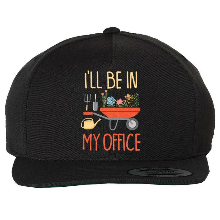 Ill Be In My Office Garden Funny Distressed Gardening Wool Snapback Cap