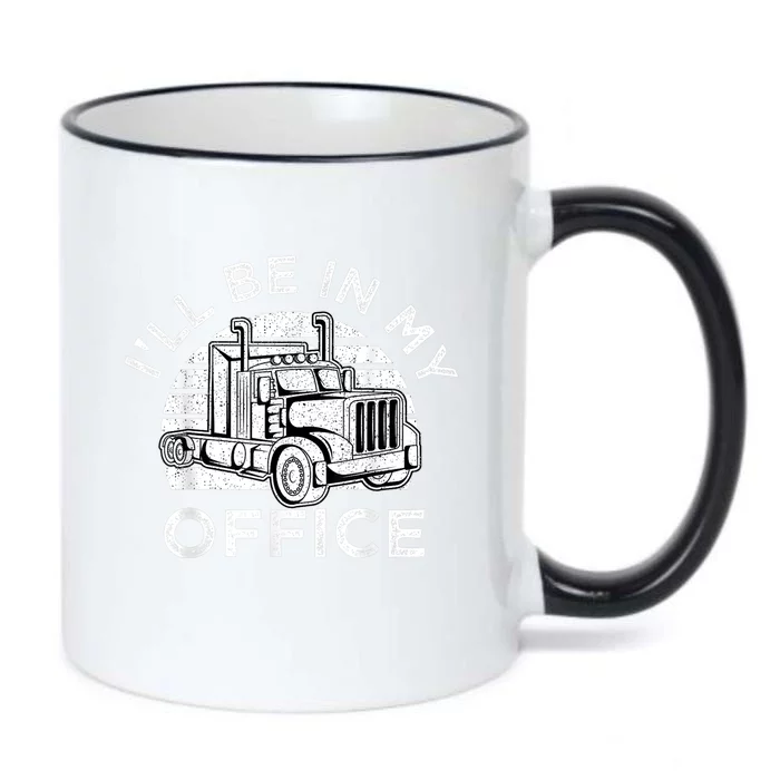 I'll Be In My Office Truck Driver Trucker Truckie Driving Cute Gift Black Color Changing Mug