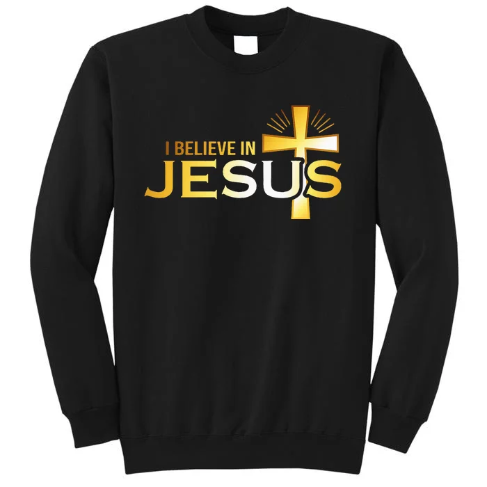 I Believe In Jesus Christian Sweatshirt